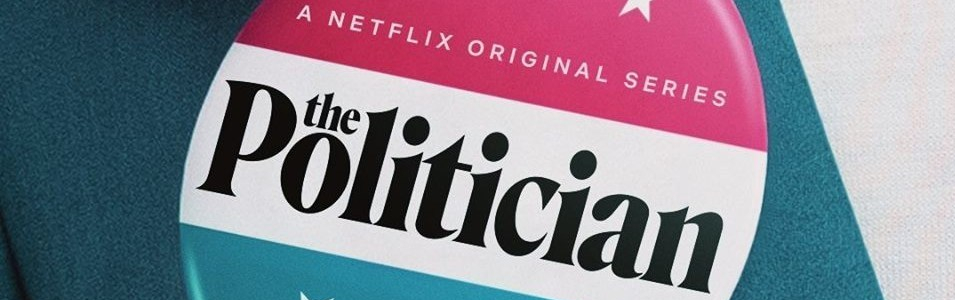 The Politician – Sezonul 1 / Promo / Poze Promotionale / Postere (Updated)